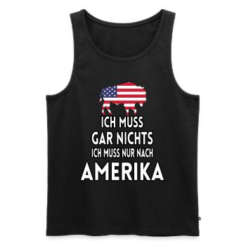 Ich muss gar nichts ich muss nur nach Amerika - Männer Premium Bio Tank Top - Schwarz - Vorne - Michal (187cm)