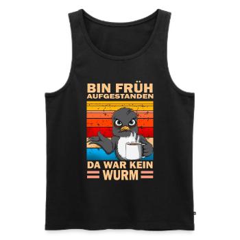 Bin früh aufgestanden da war kein Wurm Vogel Kaffe - Männer Premium Bio Tank Top - Schwarz - Vorne - Michal (187cm)