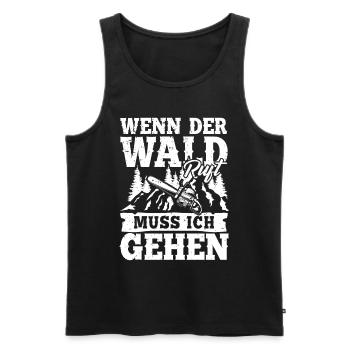 Wenn der Wald ruft muss ich gehen - Männer Premium Bio Tank Top - Schwarz - Vorne - Michal (187cm)