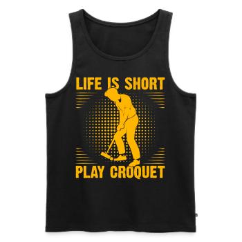 Life is short play Croquet - Men's Premium Organic Tank Top - black - Front - Michal (187cm)
