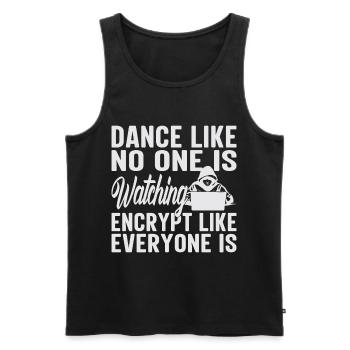 Dance Like No One Is Watching - Männer Premium Bio Tank Top - Schwarz - Vorne - Michal (187cm)