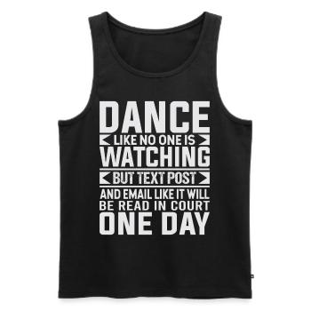 Dance Like No One Is Watching - Men's Premium Organic Tank Top - black - Front - AI Model Male 178 light (178cm)
