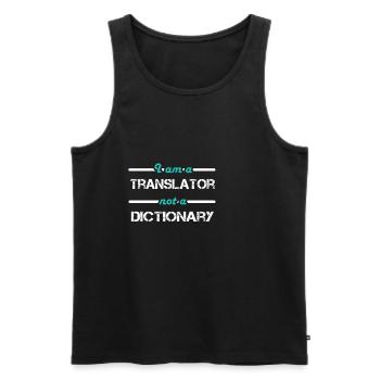I am a Translator not a Dictionary - Men's Premium Organic Tank Top - black - Front - Michal (187cm)