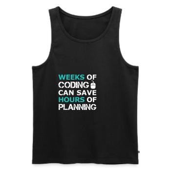 Weeks of Coding can save Hours of Planning - Men's Premium Organic Tank Top - black - Front - Michal (187cm)