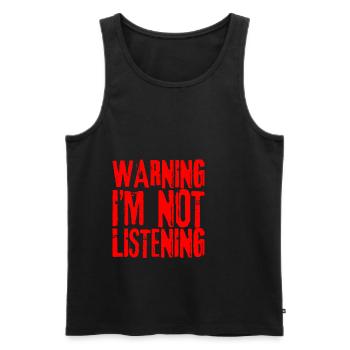 Warning I'm Not Listening 22 - Men's Premium Organic Tank Top - black - Front - AI Model Male 178 light (178cm)