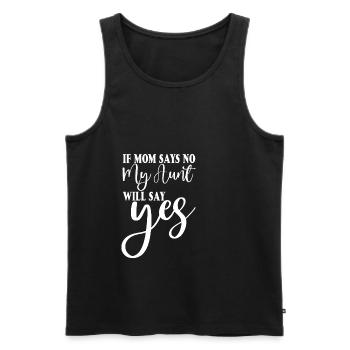If My Mom Says No, My Aunt Will Say Yes 2 - Männer Premium Bio Tank Top - Schwarz - Vorne - Michal (187cm)