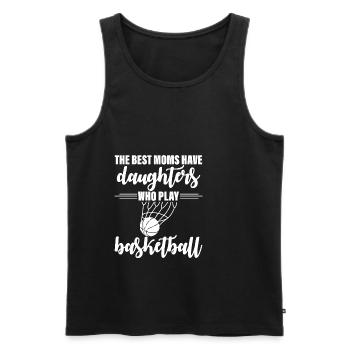 The Best Moms Have Daughters Who Play Basketball 3 - Männer Premium Bio Tank Top - Schwarz - Vorne - Michal (187cm)