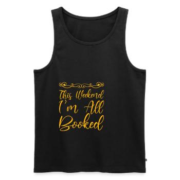 This Weekend, I'm All Booked 4 - Männer Premium Bio Tank Top - Schwarz - Vorne - Michal (187cm)