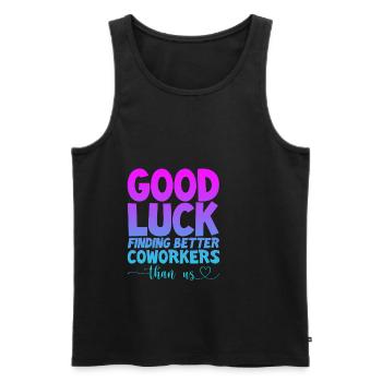 Good Luck Finding Better Coworkers Than Us 4 - Männer Premium Bio Tank Top - Schwarz - Vorne - Michal (187cm)