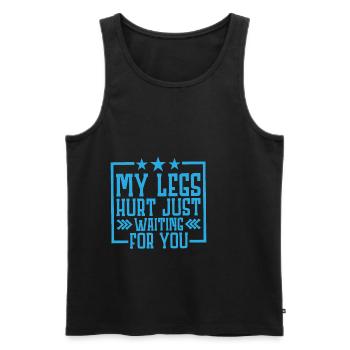 My legs hurt just waiting for you 8 - Men's Premium Organic Tank Top - black - Front - Michal (187cm)