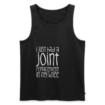 I just had a joint replacement in my knee 2 - Men's Premium Organic Tank Top - black - Front - Michal (187cm)