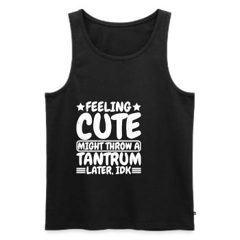 Feeling Cute, Might Throw A Tantrum Later, Idk 8 - Männer Premium Bio Tank Top - Schwarz - Vorne - AI Model Male 178 light (178cm)