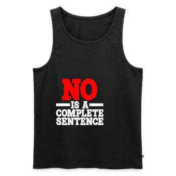 No Is A Complete Sentence 15 - Männer Premium Bio Tank Top - Schwarz - Vorne - AI Model Male 178 light (178cm)