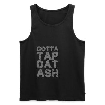 Gotta Tap Dat Ash 2 - Men's Premium Organic Tank Top - black - Front - AI Model Male 178 light (178cm)