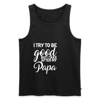 I try to be good but I take after my dad 4 - Men's Premium Organic Tank Top - black - Front - Michal (187cm)