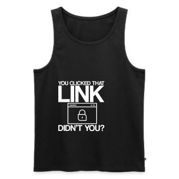 You Clicked That Link, Didn't You - Men's Premium Organic Tank Top - black - Front - AI Model Male 178 light (178cm)