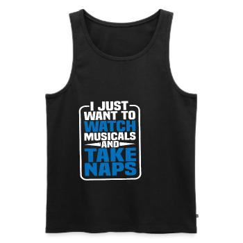 I Just Want To Watch Musicals And Take Naps - Men's Premium Organic Tank Top - black - Front - Michal (187cm)
