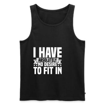 I Have Absolutely No Desire To Fit In 2 - Männer Premium Bio Tank Top - Schwarz - Vorne - Michal (187cm)