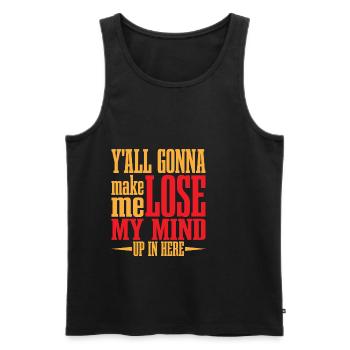 Y'all Gonna Make Me Lose My Mind Up In Here 3 - Männer Premium Bio Tank Top - Schwarz - Vorne - AI Model Male 178 light (178cm)