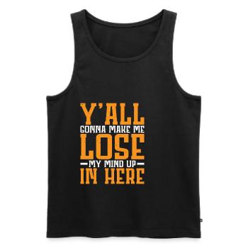 Y'all Gonna Make Me Lose My Mind Up In Here 2 - Männer Premium Bio Tank Top - Schwarz - Vorne - AI Model Male 178 light (178cm)
