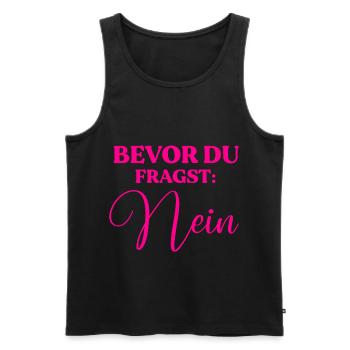 Bevor du fragst: Nein - Männer Premium Bio Tank Top - Schwarz - Vorne - Michal (187cm)