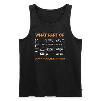 What Part Of Foto Fotografie Fotograf Bild Kamera - Männer Premium Bio Tank Top - Schwarz - Vorne - Michal (187cm)