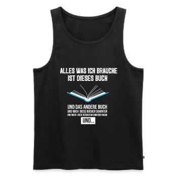 Alles Was Ich Brauche Dieses Buch Lesen Literatur - Männer Premium Bio Tank Top - Schwarz - Vorne - Michal (187cm)