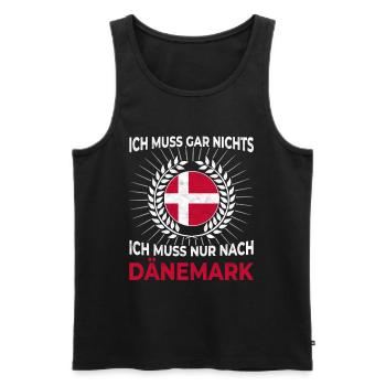 Ich Muss Gar Nichts - Ich Muss Nur Nach Dänemark - Männer Premium Bio Tank Top - Schwarz - Vorne - Michal (187cm)