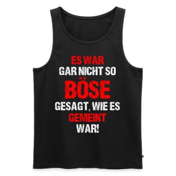 Es War Gar Nicht So Böse Gesagt Wie Es Gemeint War - Männer Premium Bio Tank Top - Schwarz - Vorne - Michal (187cm)