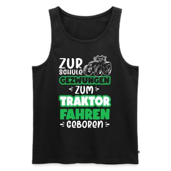 Zum Traktor fahren geboren Zur Schule gezwungen - Männer Premium Bio Tank Top - Schwarz - Vorne - Michal (187cm)