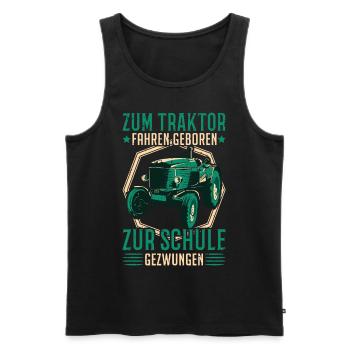 Zum Traktor fahren geboren Zur Schule gezwungen - Männer Premium Bio Tank Top - Schwarz - Vorne - Michal (187cm)
