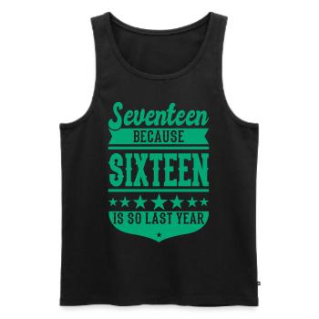 17 BECAUSE 16 IS SO LAST YEAR 17 BIRTHDAY BOYS - Men's Premium Organic Tank Top - black - Front - Michal (187cm)