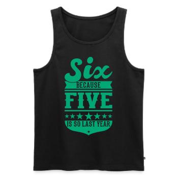 6 BECAUSE 5 IS SO LAST YEAR 6 Birthday Boys 6 - Men's Premium Organic Tank Top - black - Front - Michal (187cm)