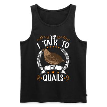 Yep I talk to my Quails Wachtel Wachtelzüchter - Männer Premium Bio Tank Top - Schwarz - Vorne - Michal (187cm)
