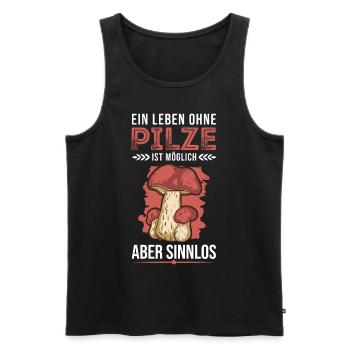 Ein Leben ohne Pilze ist möglich Aber sinnlos - Männer Premium Bio Tank Top - Schwarz - Vorne - Michal (187cm)