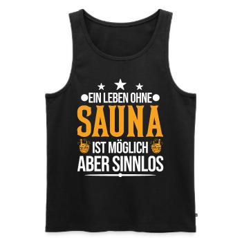 Ein Leben ohne Sauna ist möglich Aber sinnlos - Männer Premium Bio Tank Top - Schwarz - Vorne - Michal (187cm)