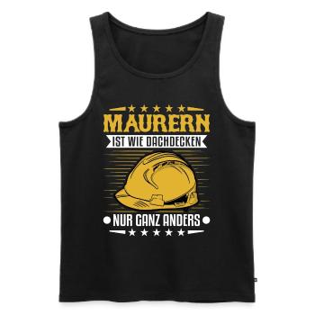 Maurern ist wie Dachdecken Nur ganz Anders - Männer Premium Bio Tank Top - Schwarz - Vorne - Michal (187cm)