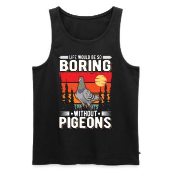 Life would be so boring without Pigeons Taube - Men's Premium Organic Tank Top - black - Front - Michal (187cm)