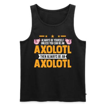 Always be yourself Unless you can be an Axolotl - Männer Premium Bio Tank Top - Schwarz - Vorne - AI Model Male 178 light (178cm)