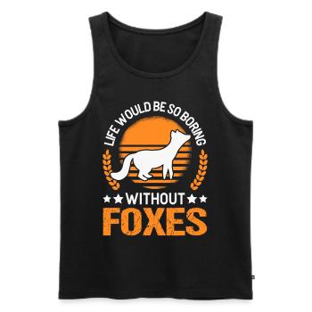 La vie serait si ennuyeuse sans Foxes Fuchs - Débardeur bio Premium Homme - noir - Devant - Michal (187cm)