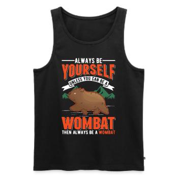 Soyez toujours vous-même à moins que vous ne puissiez être un Wombat - Débardeur bio Premium Homme - noir - Devant - Michal (187cm)