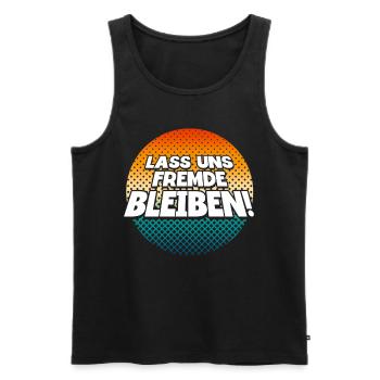 Lass Uns Fremde Bleiben - Männer Premium Bio Tank Top - Schwarz - Vorne - Michal (187cm)