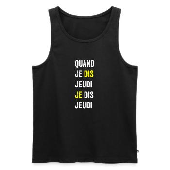 When I say Thursday I mean Thursday1 - Men's Premium Organic Tank Top - black - Front - Michal (187cm)
