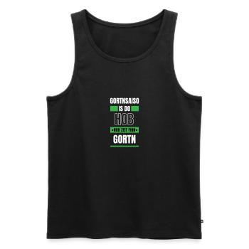 Koi zeit... Gortnsaiso - bayerischer Spruch - Männer Premium Bio Tank Top - Schwarz - Vorne - Michal (187cm)