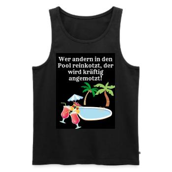 Wer andern in den Pool reinkotzt der wird - Männer Premium Bio Tank Top - Schwarz - Vorne - Michal (187cm)