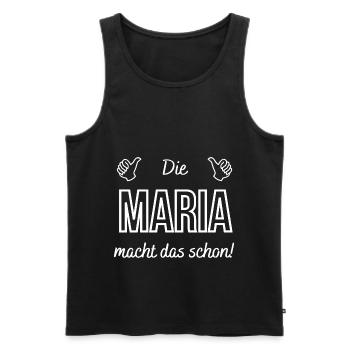 Damen Die Maria macht das schon! Lustiger Spruch - Männer Premium Bio Tank Top - Schwarz - Vorne - Michal (187cm)