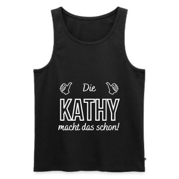 Damen Die Kathy macht das schon! Lustiger Spruch - Männer Premium Bio Tank Top - Schwarz - Vorne - Michal (187cm)