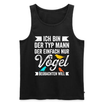 Ich Bin Der Typ Mann Der Einfach Nur Vögel Beobach - Männer Premium Bio Tank Top - Schwarz - Vorne - Michal (187cm)
