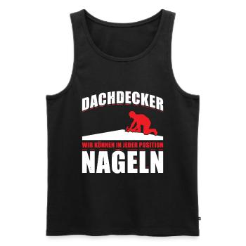 Dachdecker Wir Können In Jeder Position Nageln - Männer Premium Bio Tank Top - Schwarz - Vorne - Michal (187cm)