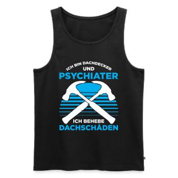 Ich Bin Dachdecker Und Psychiater Ich Behebe Dachs - Männer Premium Bio Tank Top - Schwarz - Vorne - AI Model Male 178 light (178cm)